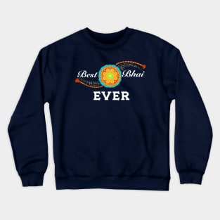 Best bhai ever, Raksha bandhan, Rakhi, Best bhai, Best bro Crewneck Sweatshirt